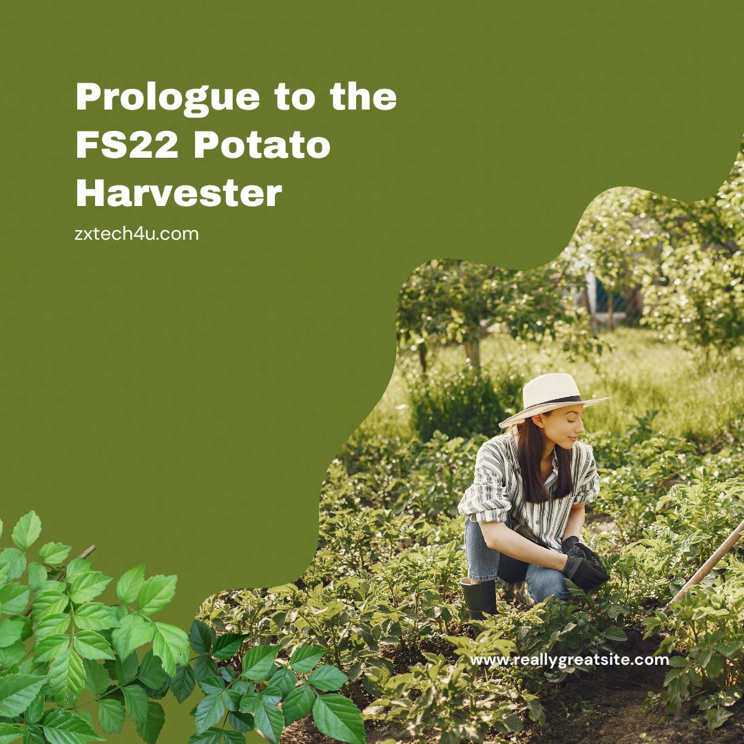 Prologue to the FS22 Potato Harvester