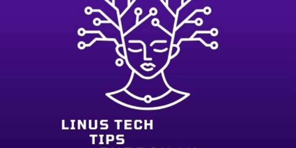 Linus Tech Tips