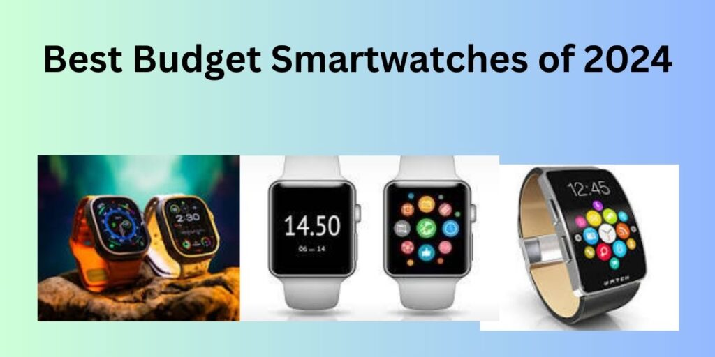 Best Budget Smartwatches Of 2024